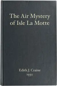 «The Air Mystery of Isle La Motte» by E.J. Craine