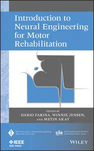 Introduction to Neural Engineering for Motor Rehabilitation (IEEE Press Series on Biomedical Engineering)