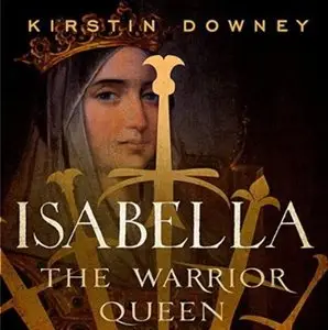Isabella: The Warrior Queen [Audiobook] (Repost)