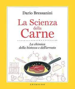 Dario Bressanini - La scienza della carne