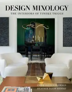 Design Mixology : The Interiors of Tineke Triggs