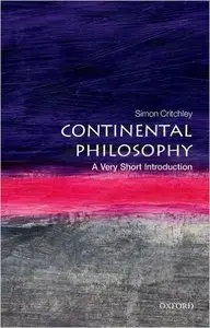 Continental Philosophy: A Very Short Introduction (Repost)