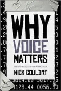 Why Voice Matters: Culture and Politics after Neoliberalism