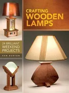 Crafting Wooden Lamps: 24 Brilliant Weekend Projects (repost)