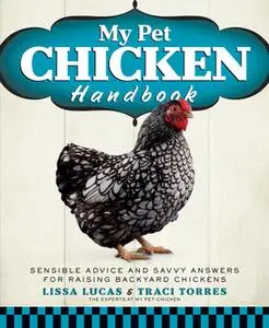 «My Pet Chicken Handbook» by Lissa Lucas,Traci Torres