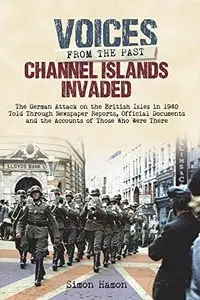 Voices from the Past: Channel Islands Invaded
