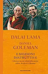 Dalai Lama, Daniel Goleman - Emozioni distruttive