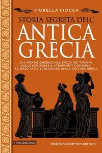 Fiorella Fiocca - Storia segreta dell'antica Grecia