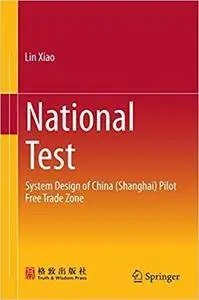 National Test: System Design of China (Shanghai) Pilot Free Trade Zone