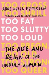 «Too Fat, Too Slutty, Too Loud» by Anne Helen Petersen