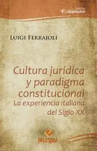 «Cultura jurídica y paradigma constitucional» by Luigi Ferrajoli