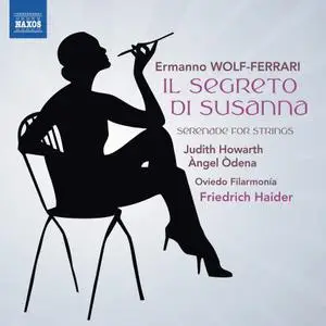 Judith Howarth - Wolf-Ferrari: Il Segreto di Susanna - Serenade for Strings in E-Flat Major (2019)