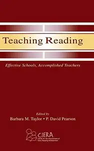 Teaching Reading: Effective Schools, Accomplished Teachers (Center for Improvement of Early Reading)