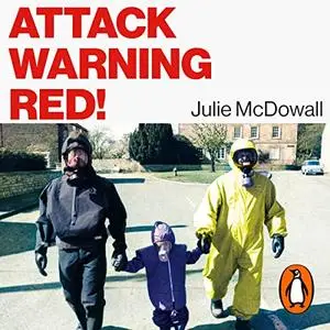 Attack Warning Red!: How Britain Prepared for Nuclear War [Audiobook]