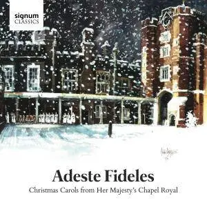 Huw Williams & Choir of the Chapel Royal - Adeste Fideles; Christmas Carols from her Majesty's Chapel Royal (2016) [TR24][OF]