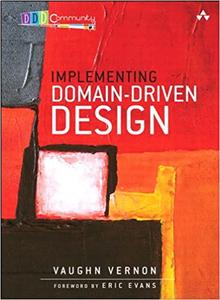 Implementing Domain-Driven Design (Repost)