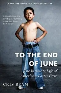 To the End of June: The Intimate Life of American Foster Care (repost)