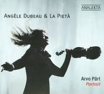 Angèle Dubeau & La Pietà - Arvo Pärt: Portrait (2010)