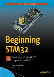 Beginning STM32: Developing with FreeRTOS, libopencm3 and GCC