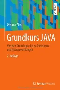 Grundkurs JAVA: Von den Grundlagen bis zu Datenbank- und Netzanwendungen