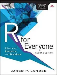 R for Everyone: Advanced Analytics and Graphics (2nd Edition) (Addison-Wesley Data & Analytics Series)