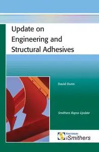 Update on Engineering and Structural Adhesives