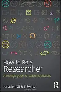 How to Be a Researcher: A Strategic Guide for Academic Success (Repost)