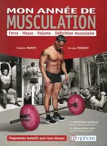 Année de Musculation (Mon) - Force, Masse, Volume, Définition musculaire- Programmes évolutifs pour tous les niveaux