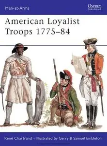 American Loyalist Troops 1775-1784 (Osprey Men-at-Arms 450) (repost)