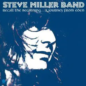 Steve Miller Band - Recall The Beginning…A Journey From Eden (1972/2018) [Official Digital Download 24/96]