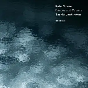 Saskia Lankhoorn - Kate Moore: Dances And Canons (2014) [Official Digital Download 24bit/96kHz]