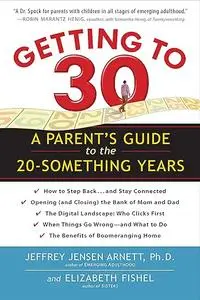 Getting to 30: A Parent's Guide to the 20-Something Years