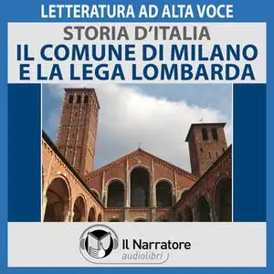 «Storia d'Italia - vol. 21 - Il Comune di Milano e la Lega Lombarda» by AA.VV. (a cura di Maurizio Falghera)