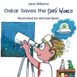 «Oskar Saves the World» by Jane Williams