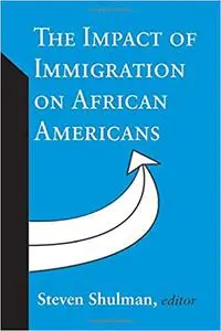 The Impact of Immigration on African Americans