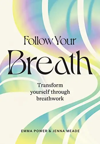 Follow Your Breath: Transform Yourself Through Breathwork / AvaxHome