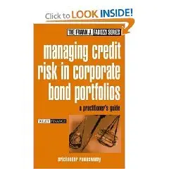  Managing Credit Risk in Corporate Bond Portfolios: A Practitioner's Guide by Srichander Ramaswamy { Repost }