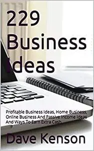 229 Business Ideas: Profitable Business Ideas, Home Business