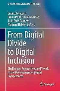 From Digital Divide to Digital Inclusion: Challenges, Perspectives and Trends in the Development of Digital Competences