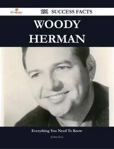 Woody Herman 191 Success Facts - Everything you need to know about Woody Herman