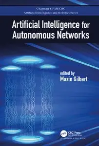 Artificial Intelligence for Autonomous Networks (Chapman & Hall/CRC Artificial Intelligence and Robotics)