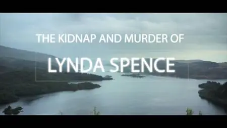 CH5. - The Kidnap and Murder of Lynda Spence (2023)