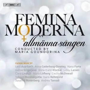 Allmänna Sången & Maria Goundorina - Femina moderna (2016)