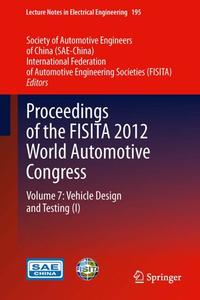 Proceedings of the FISITA 2012 World Automotive Congress Volume 7: Vehicle Design and Testing (I)