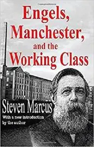 Engels, Manchester, and the Working Class [Repost]