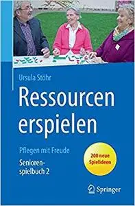 Ressourcen erspielen: Pflegen mit Freude