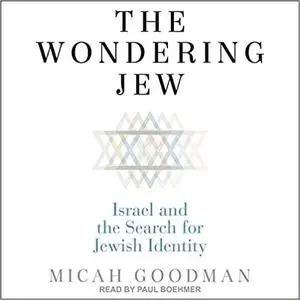 The Wondering Jew: Israel and the Search for Jewish Identity [Audiobook]