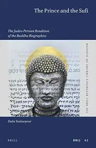 The Prince and the Sufi: The Judeo-Persian Rendition of the Buddha Biographies