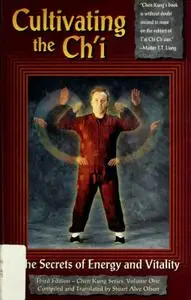 Cultivating the Ch'i: The Secrets of Energy and Vitality (Chen Kung Series, Vol 1)