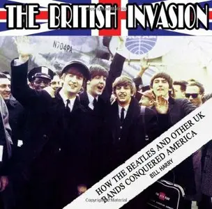 The British Invasion: How the Beatles and Other UK Bands Conquered America [Repost]